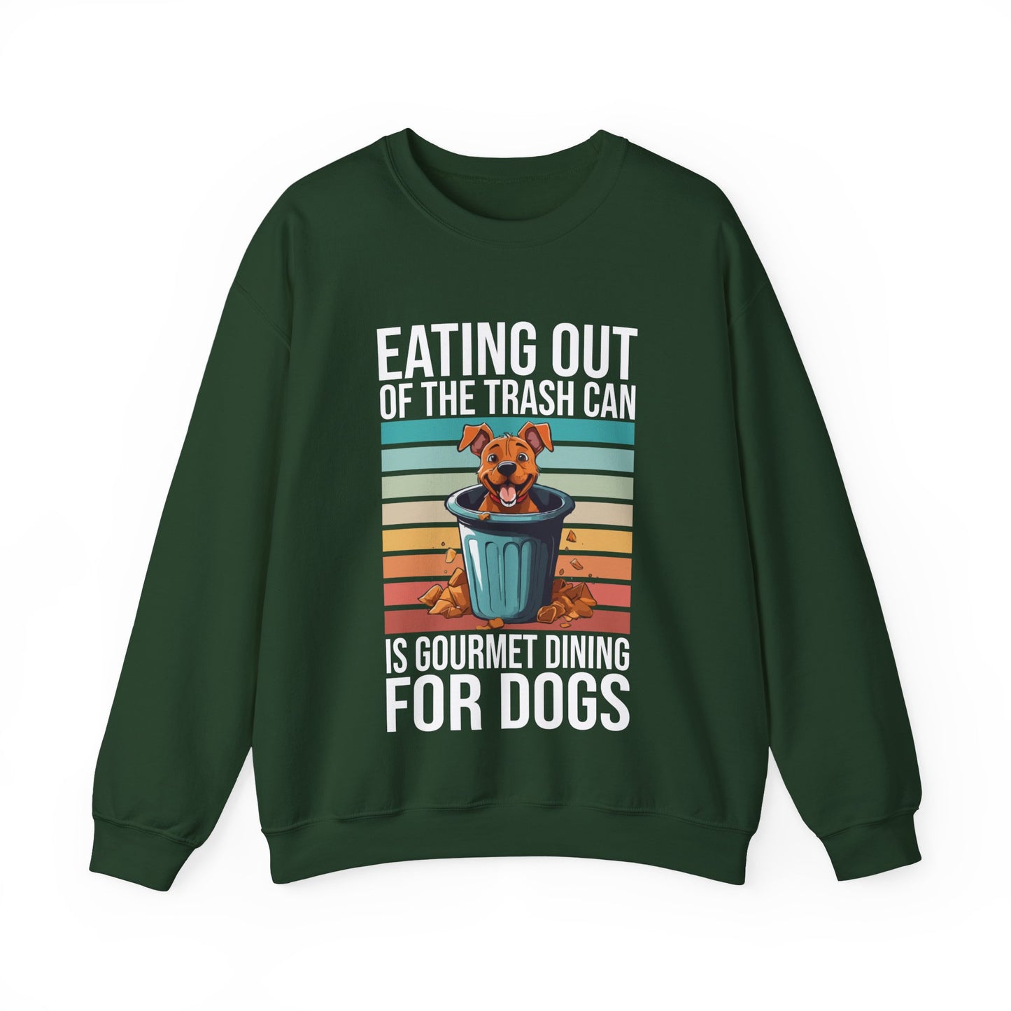 Funny Dog Sweatshirt – “Gourmet Trash Can Dining” Graphic for Pet Lovers, Cozy Unisex Pullover, Dog Mom or Dad Gift