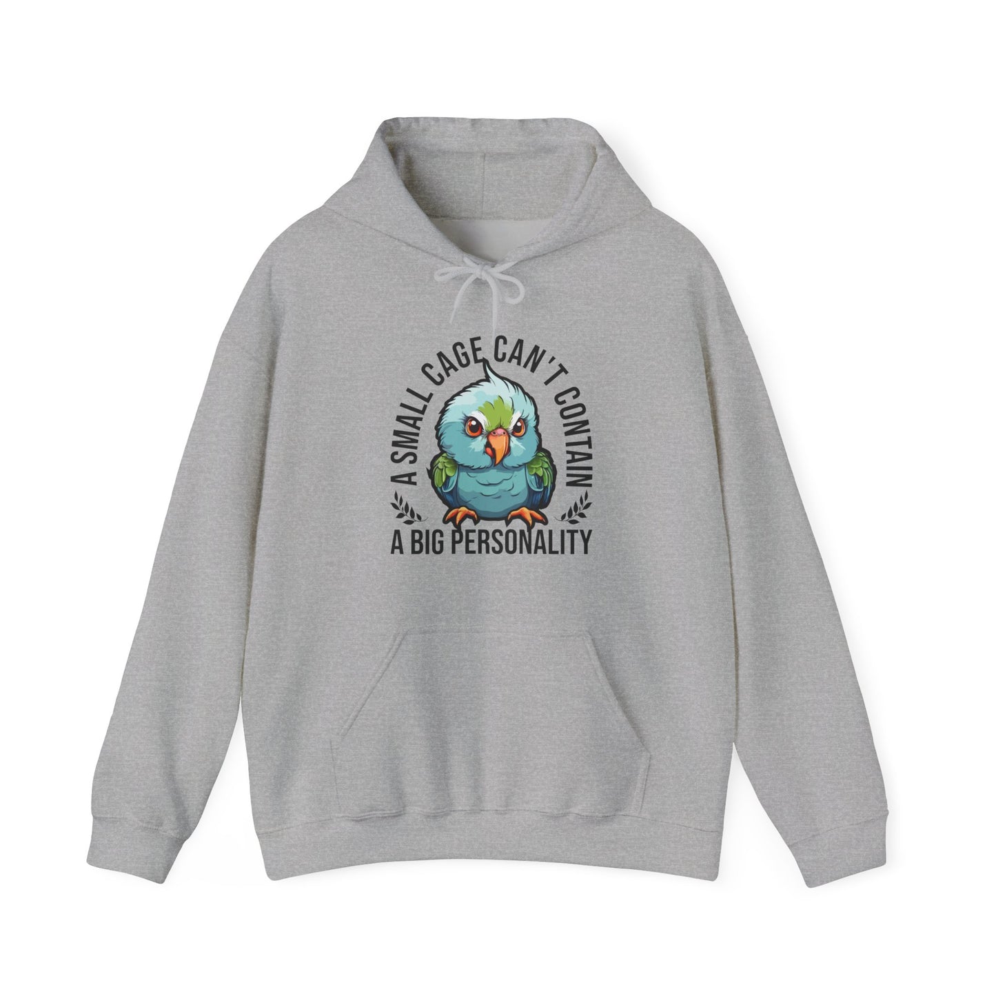“A Small Cage Can’t Contain a Big Personality” Funny Parrot Hoodie – Bold Bird Lover Gift, Colorful Pet Parrot Apparel for Exotic Pet Parents