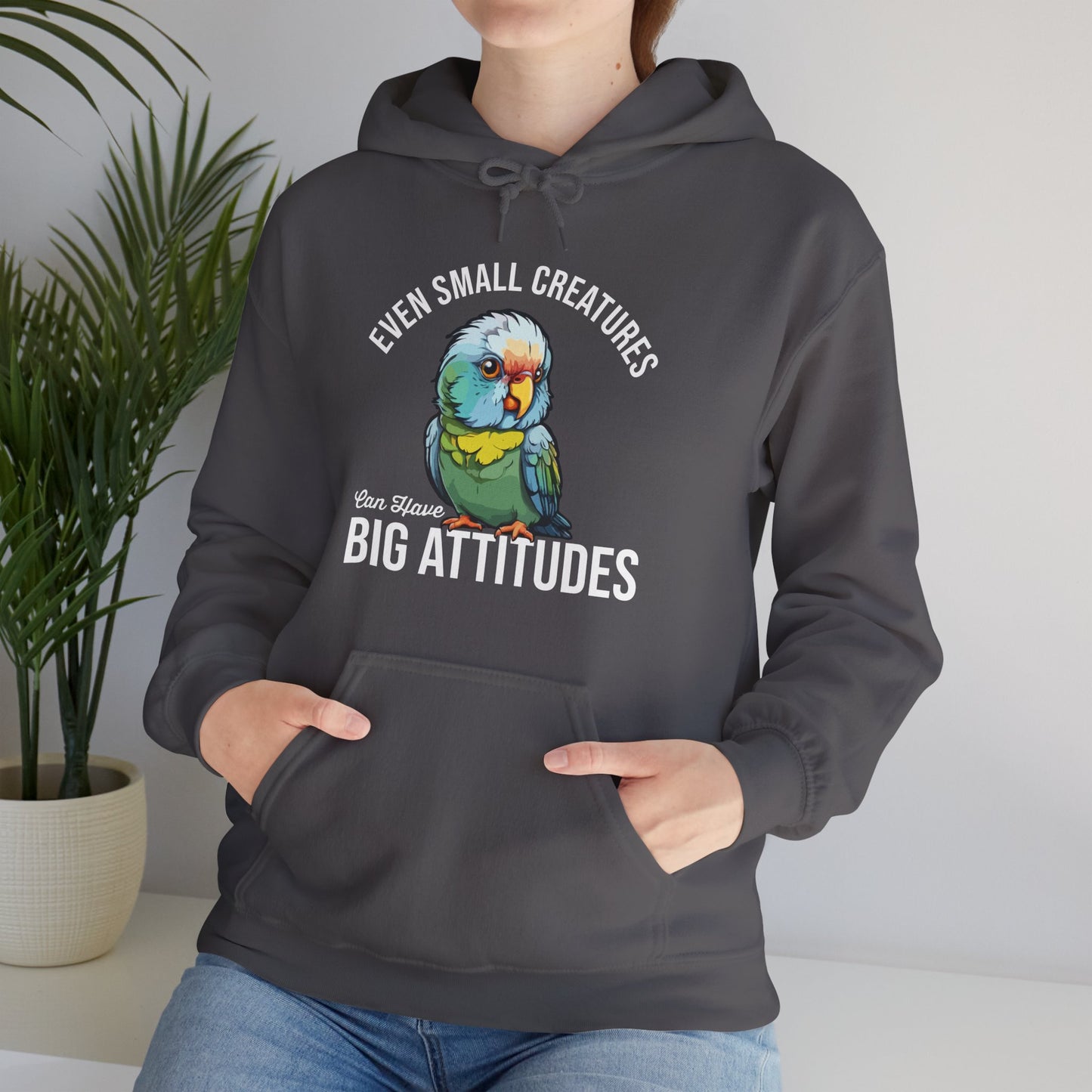 “Even Small Creatures Can Have Big Attitude” Parrot Hoodie – Bold Pet Bird Graphic, Funny Animal Lover Gift, Sassy Bird Apparel