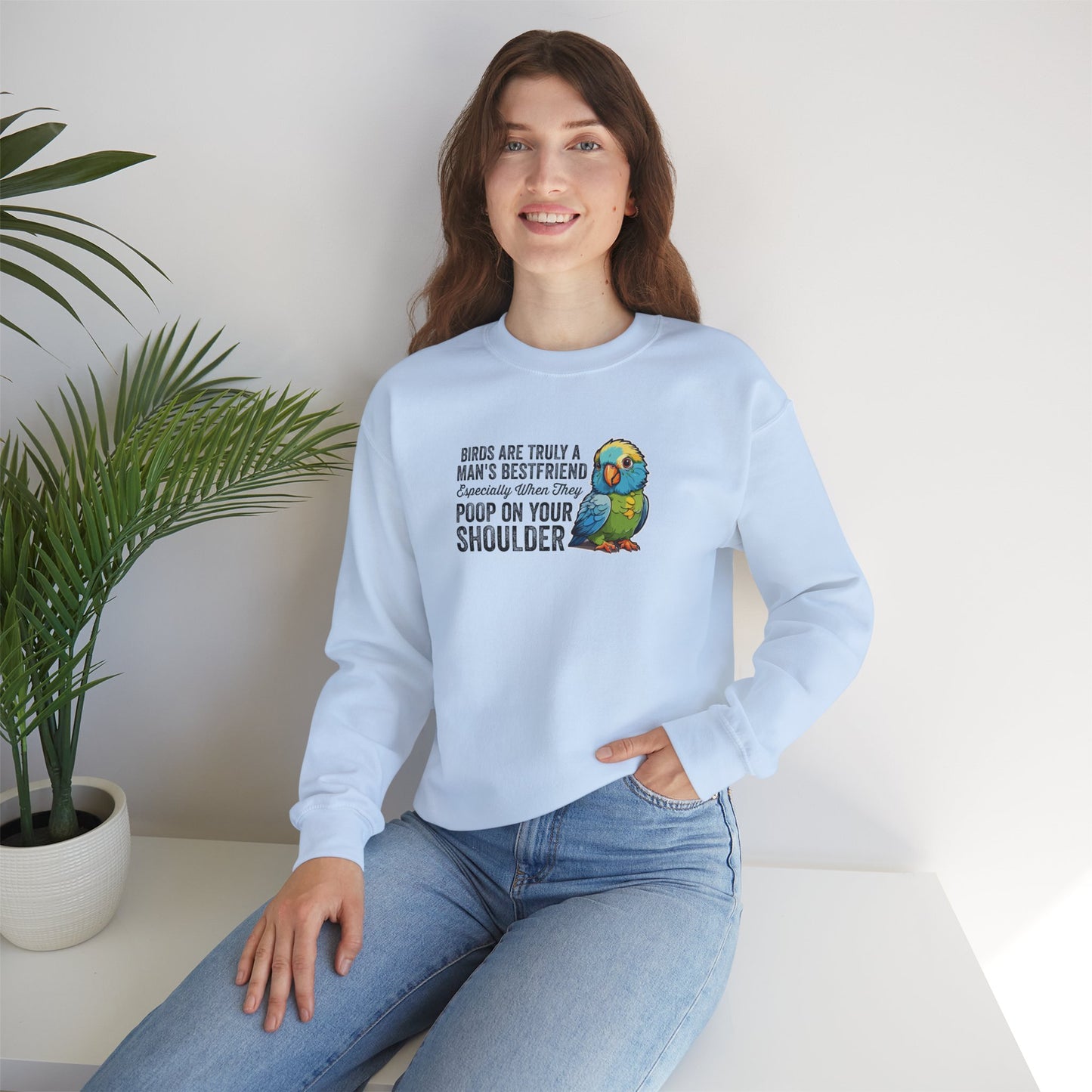 “Birds Are Truly a Man’s Best Friend – Especially When They Poop on Your Shoulder” Funny Bird Lover Sweatshirt – Humorous Parrot Gift for Pet Owners