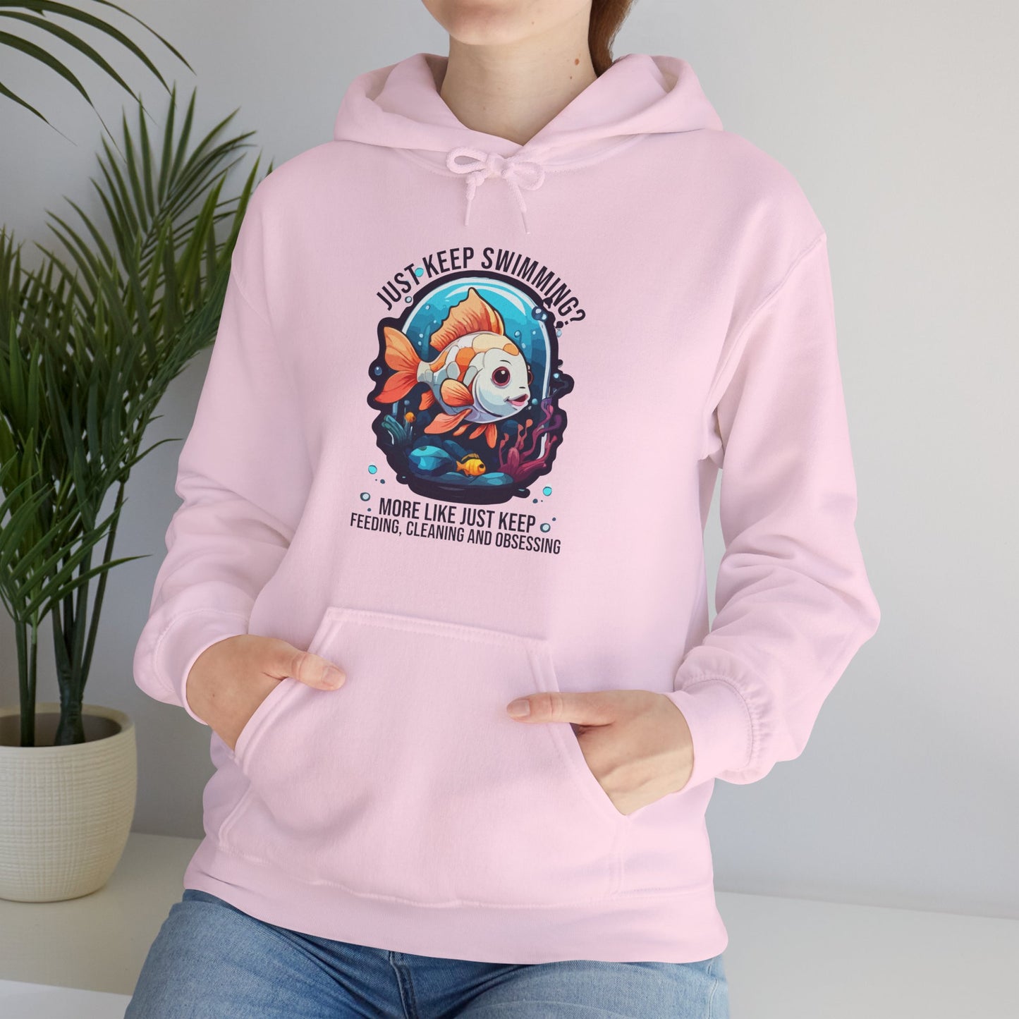 “Just Keep Feeding, Cleaning & Obsessing” Funny Pet Owner Hoodie – Parody Quote for Fish, Pet & Aquarium Lovers, Obsessive Animal Parent Gift