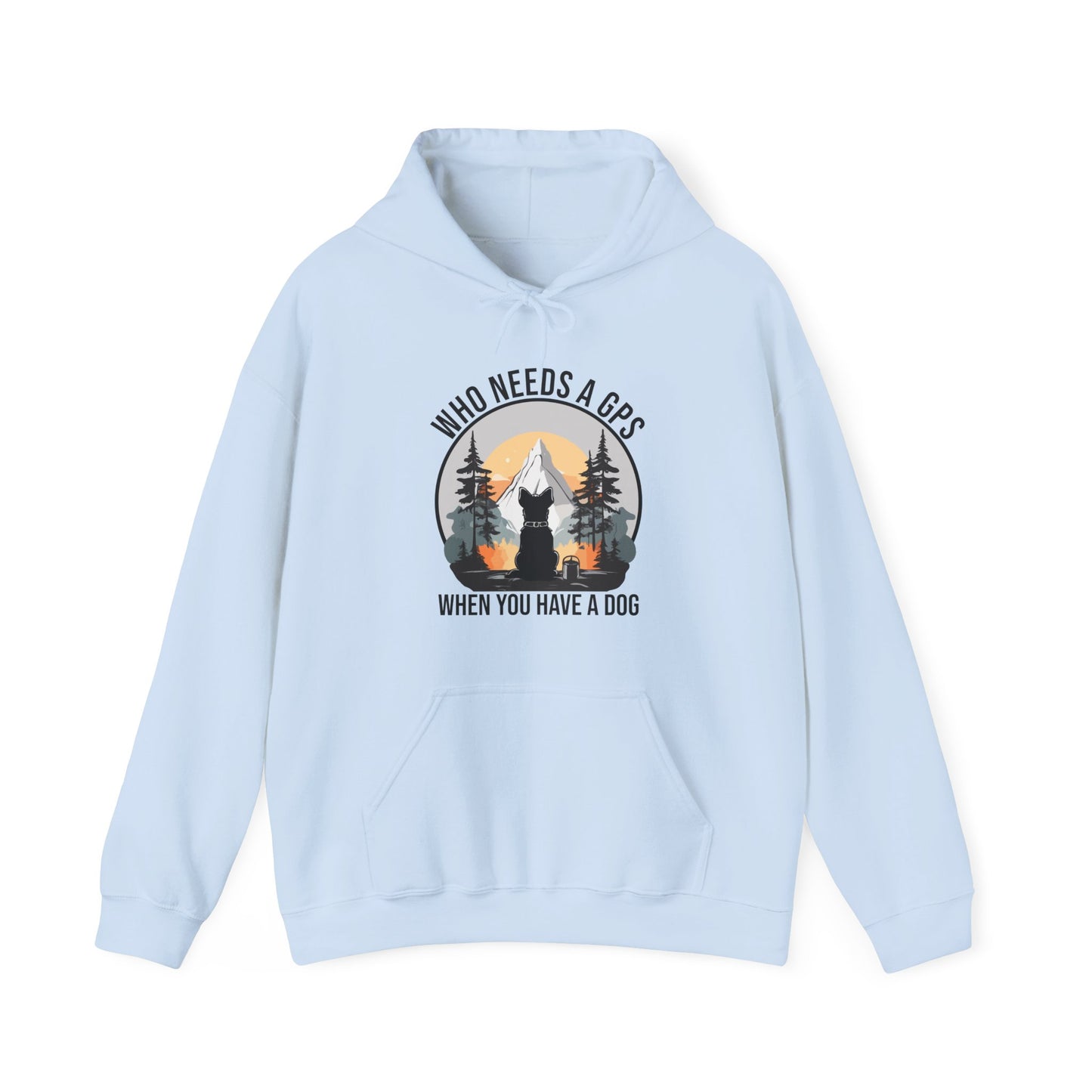“Who Needs a GPS When You Have a Dog” Funny Dog Lover Hoodie – Hiking Buddy Gift, Cozy Unisex Pullover for Pet Parents & Outdoor Adventurers