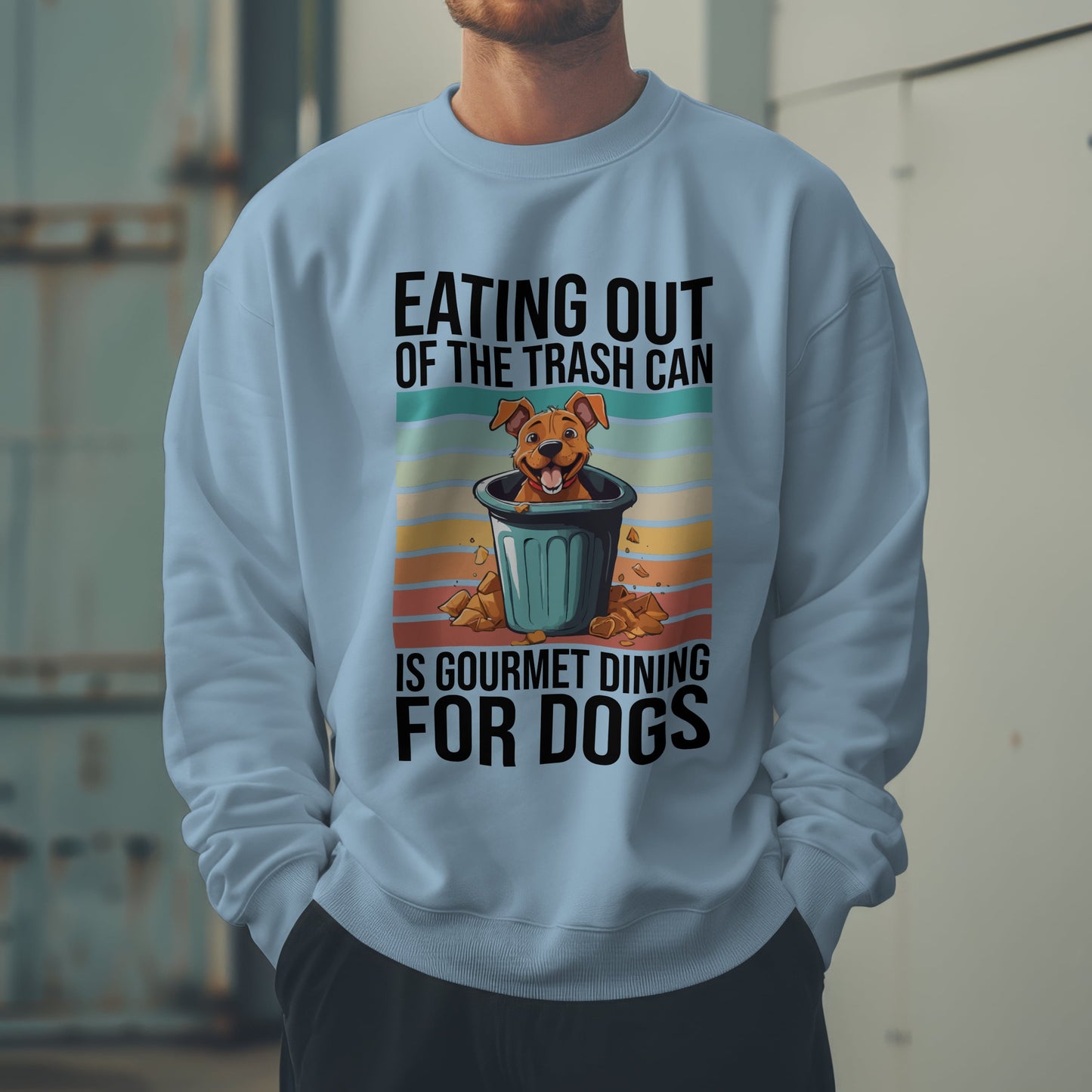 Funny Dog Sweatshirt – “Gourmet Trash Can Dining” Graphic for Pet Lovers, Cozy Unisex Pullover, Dog Mom or Dad Gift