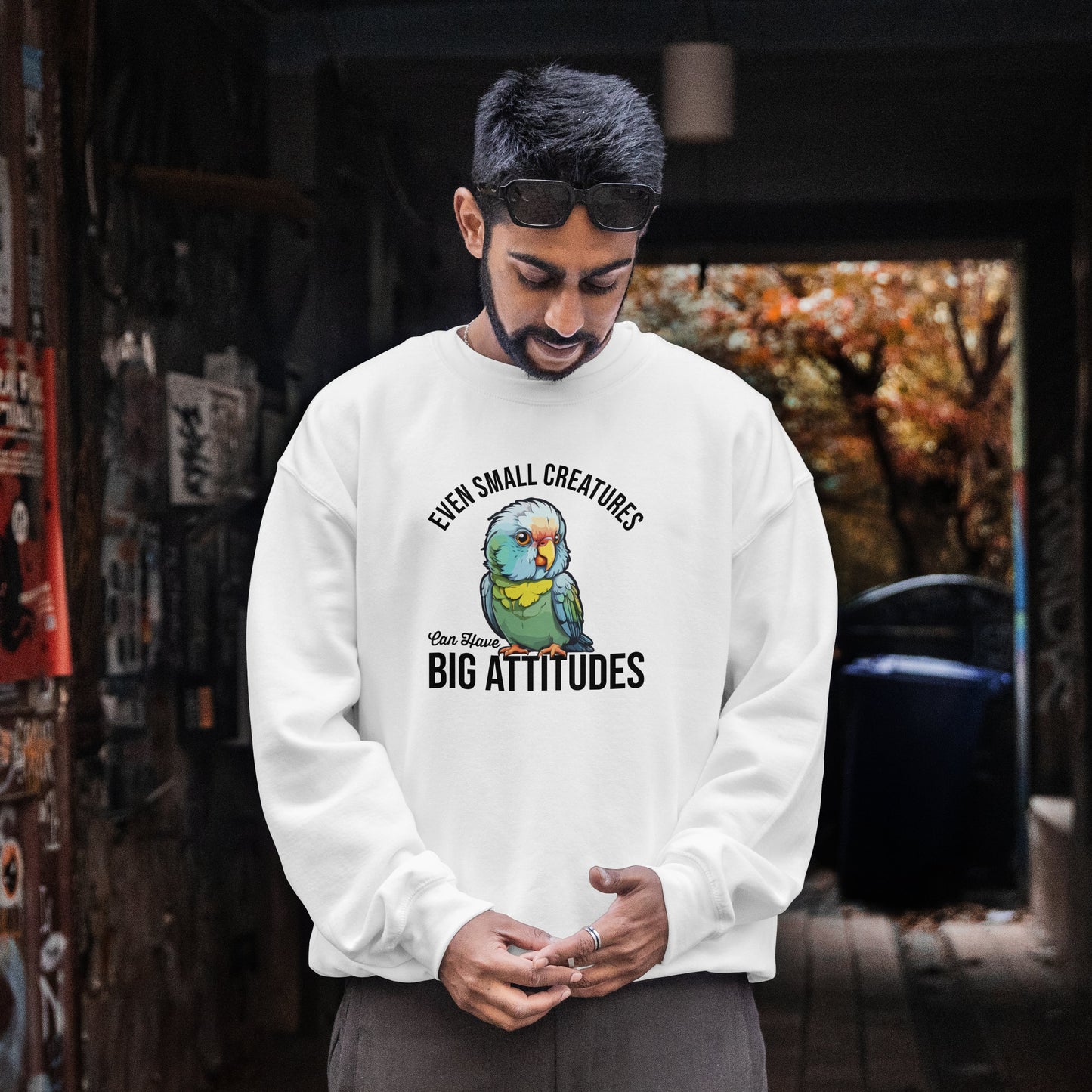 “Even Small Creatures Can Have Big Attitude” Parrot Sweatshirt – Sassy Bird Lover Gift, Bold Animal Graphic for Pet Owners