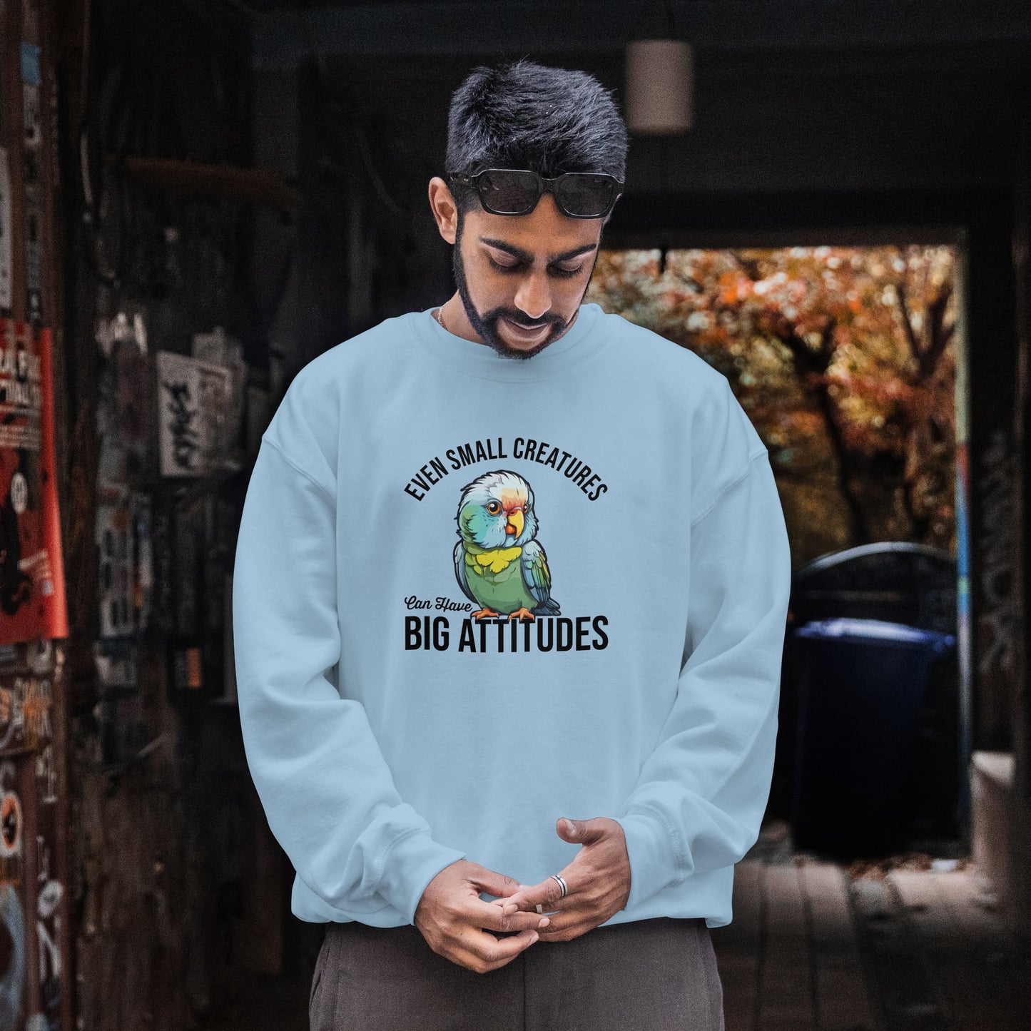 “Even Small Creatures Can Have Big Attitude” Parrot Sweatshirt – Sassy Bird Lover Gift, Bold Animal Graphic for Pet Owners