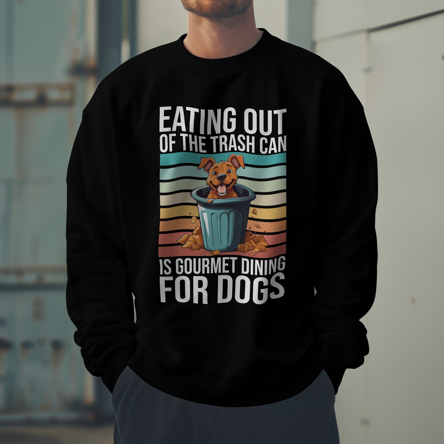 Funny Dog Sweatshirt – “Gourmet Trash Can Dining” Graphic for Pet Lovers, Cozy Unisex Pullover, Dog Mom or Dad Gift
