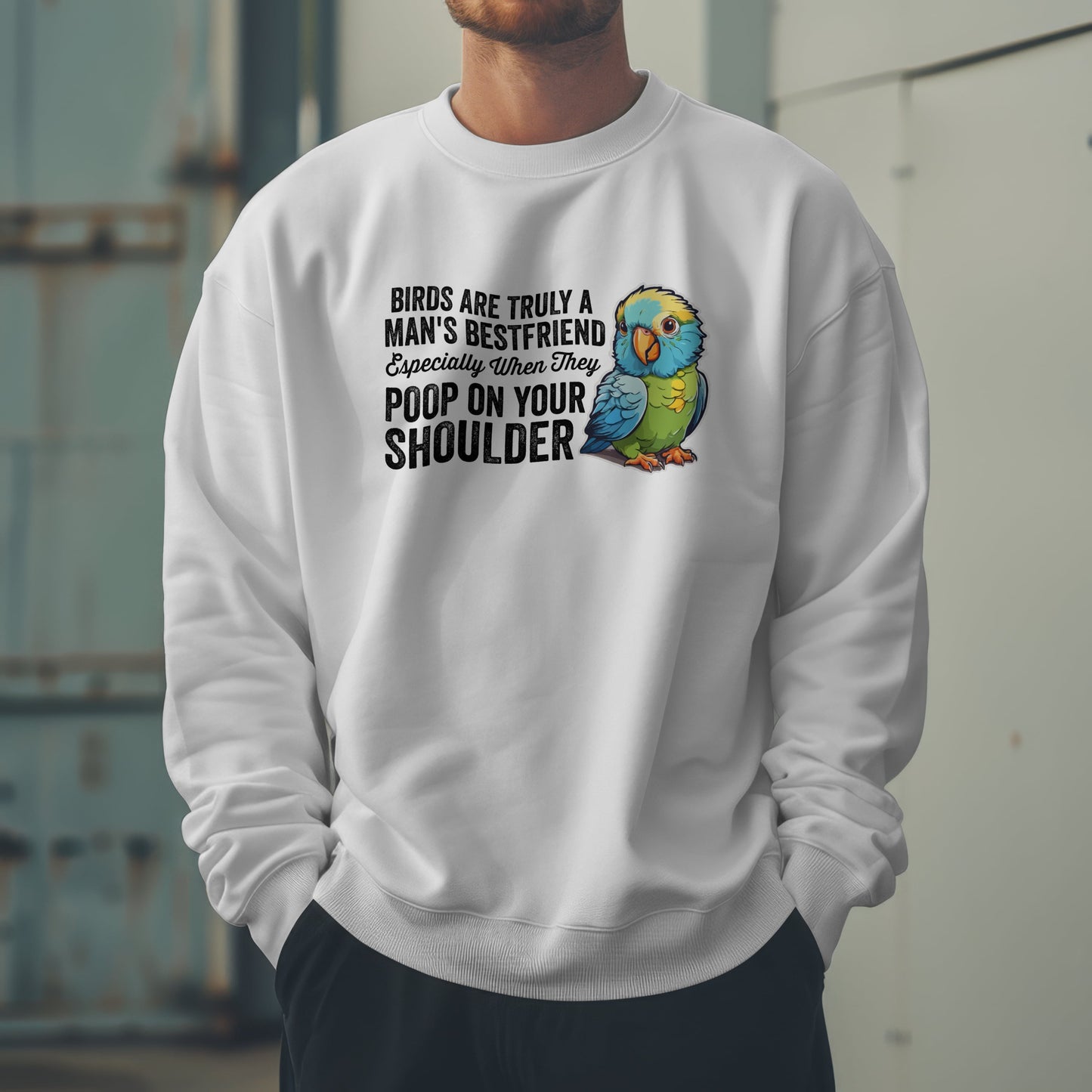 “Birds Are Truly a Man’s Best Friend – Especially When They Poop on Your Shoulder” Funny Bird Lover Hoodie – Parrot & Pet Bird Gift for Owners with a Sense of Humor