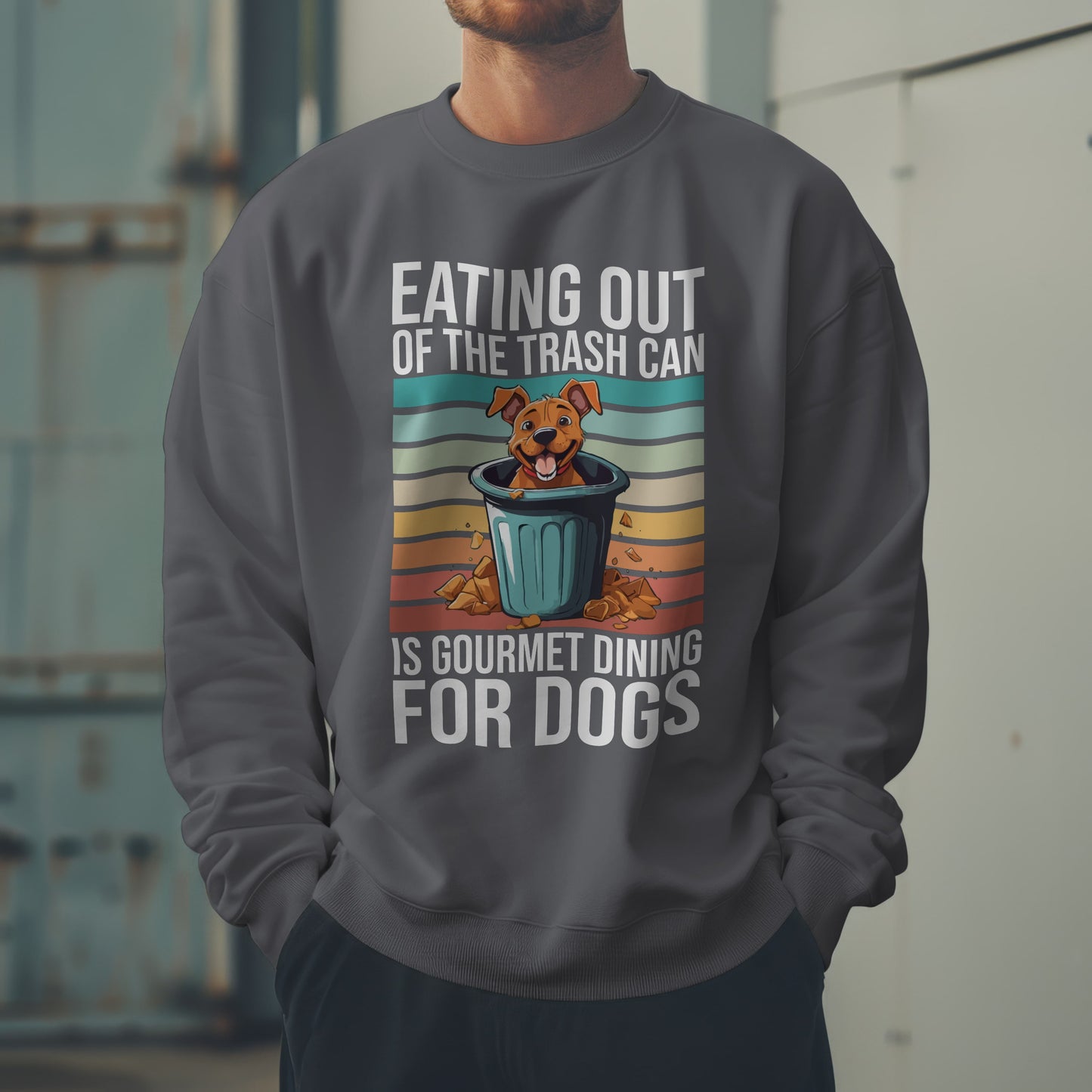 Funny Dog Sweatshirt – “Gourmet Trash Can Dining” Graphic for Pet Lovers, Cozy Unisex Pullover, Dog Mom or Dad Gift