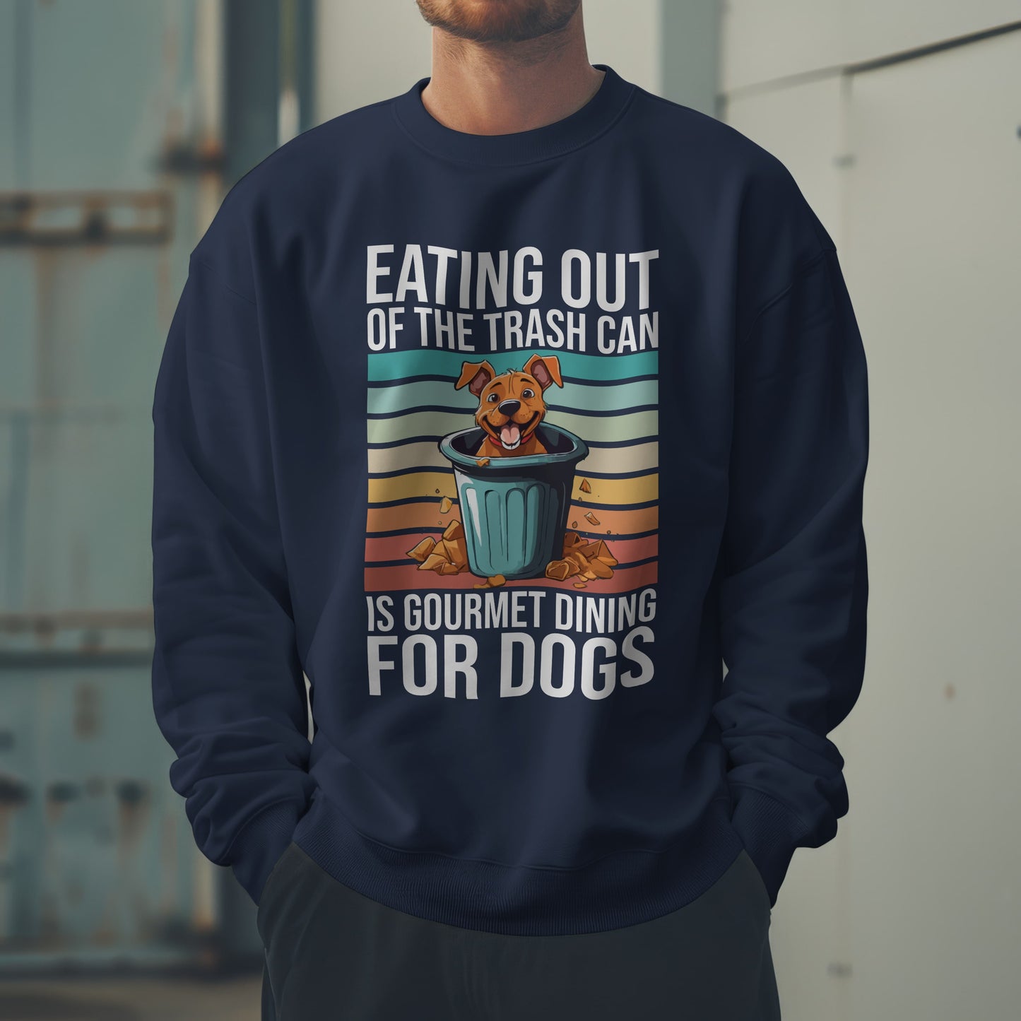 Funny Dog Sweatshirt – “Gourmet Trash Can Dining” Graphic for Pet Lovers, Cozy Unisex Pullover, Dog Mom or Dad Gift