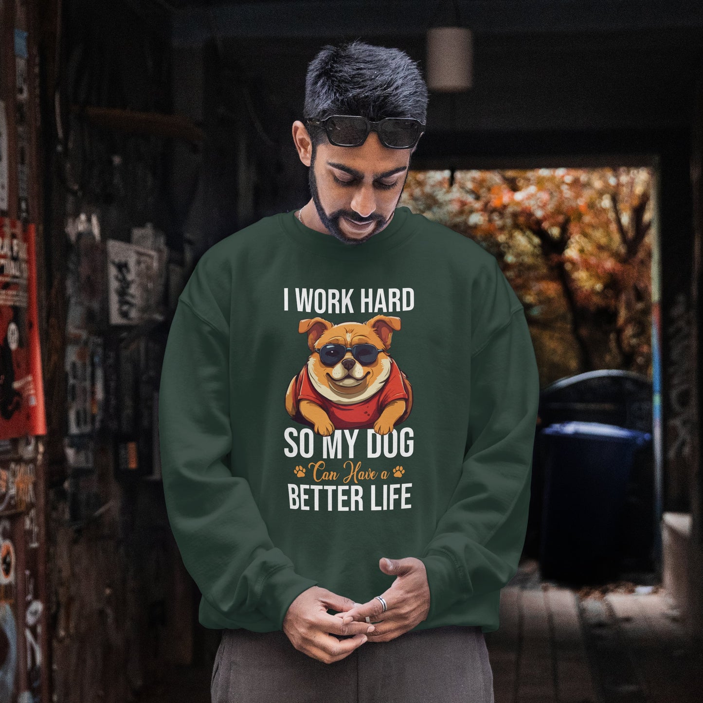 "I Work So Hard So My Dog Can Have a Better Life" Funny Dog Lover Sweatshirt – Cozy Unisex Pullover Gift for Pet Parents, Animal Rescue Support, and Dog Moms & Dads