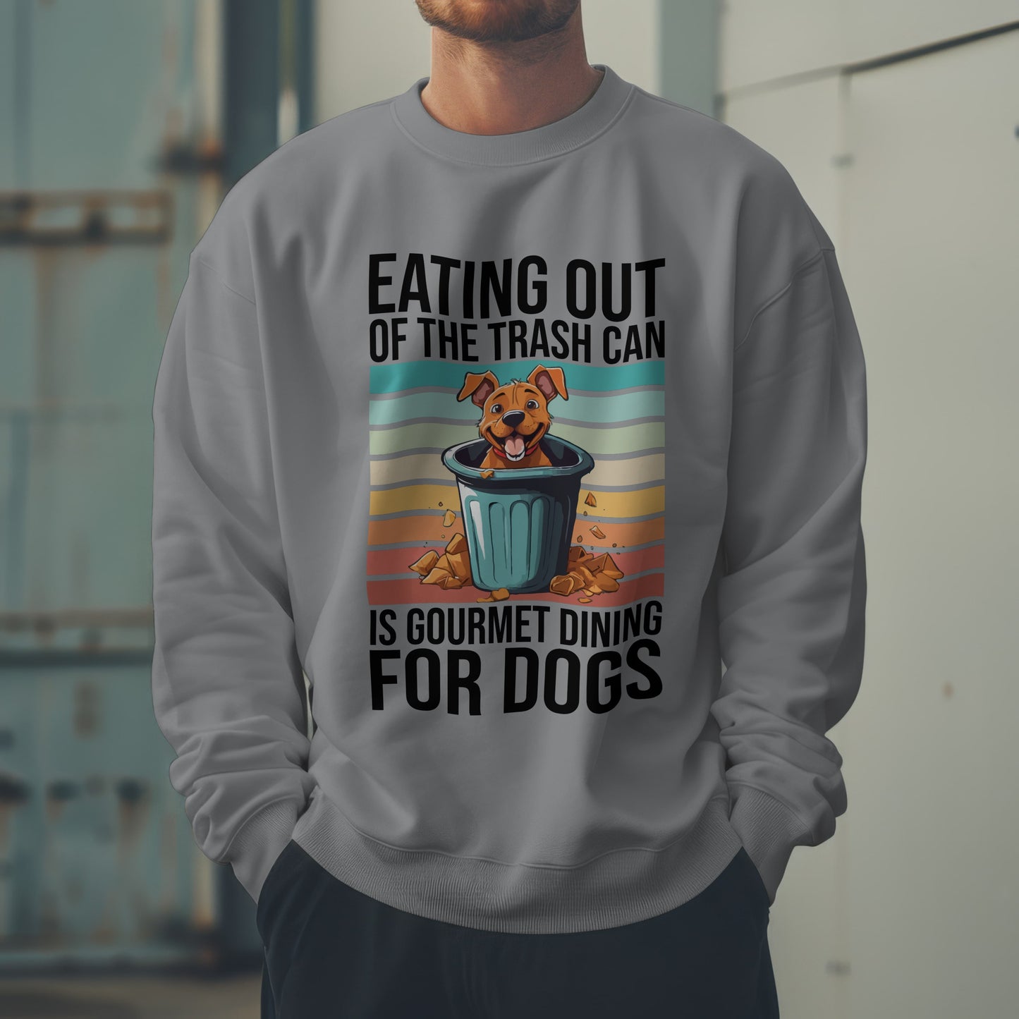 Funny Dog Sweatshirt – “Gourmet Trash Can Dining” Graphic for Pet Lovers, Cozy Unisex Pullover, Dog Mom or Dad Gift