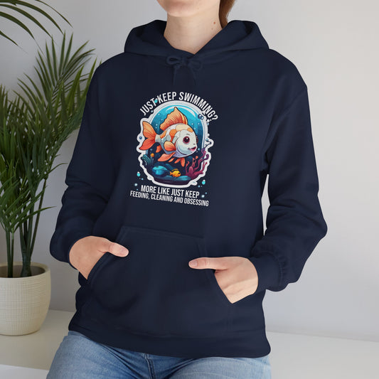 “Just Keep Feeding, Cleaning & Obsessing” Funny Pet Owner Hoodie – Parody Quote for Fish, Pet & Aquarium Lovers, Obsessive Animal Parent Gift