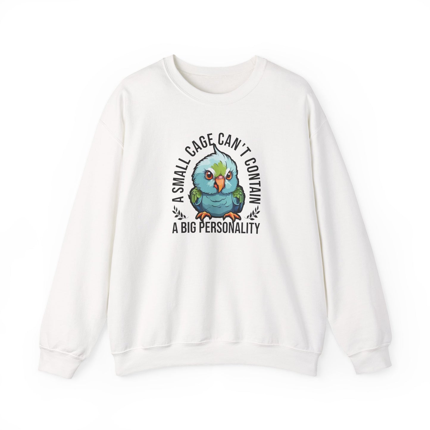 “A Small Cage Can’t Contain a Big Personality” Funny Parrot Sweatshirt – Colorful Bird Lover Gift for Pet Parrot Owners & Exotic Animal Fans