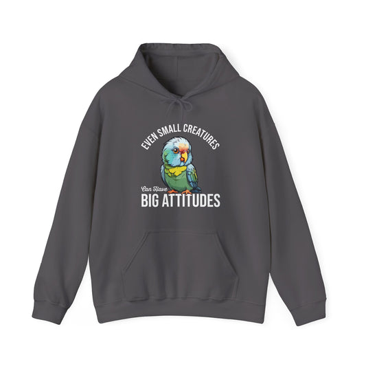 “Even Small Creatures Can Have Big Attitude” Parrot Hoodie – Bold Pet Bird Graphic, Funny Animal Lover Gift, Sassy Bird Apparel