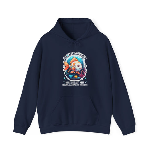 “Just Keep Feeding, Cleaning & Obsessing” Funny Pet Owner Hoodie – Parody Quote for Fish, Pet & Aquarium Lovers, Obsessive Animal Parent Gift