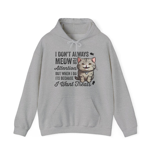 Funny Cat Hoodie – “I Don’t Always Meow for Attention” Quote, Cozy Unisex Pullover for Cat Moms & Dads, Cute Pet Lover Gift