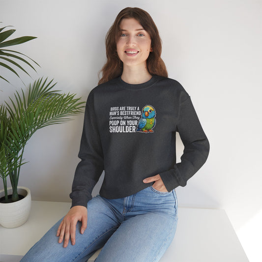“Birds Are Truly a Man’s Best Friend – Especially When They Poop on Your Shoulder” Funny Bird Lover Sweatshirt – Humorous Parrot Gift for Pet Owners