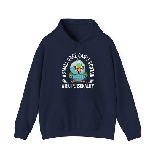 “A Small Cage Can’t Contain a Big Personality” Funny Parrot Hoodie – Bold Bird Lover Gift, Colorful Pet Parrot Apparel for Exotic Pet Parents