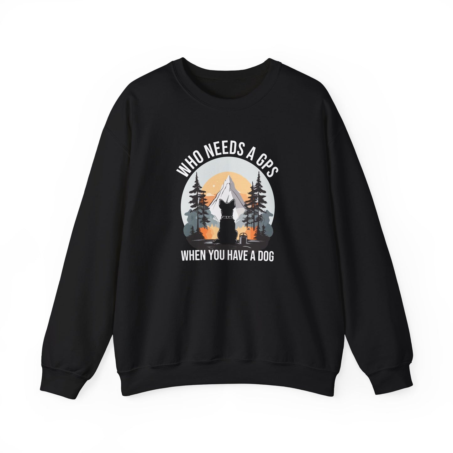 “Who Needs a GPS When You Have a Dog” Funny Dog Lover Sweatshirt – Hiking Companion Gift, Cozy Unisex Pullover for Pet Parents & Nature Adventurers