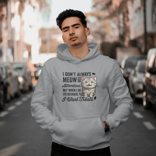 Funny Cat Hoodie – “I Don’t Always Meow for Attention” Quote, Cozy Unisex Pullover for Cat Moms & Dads, Cute Pet Lover Gift